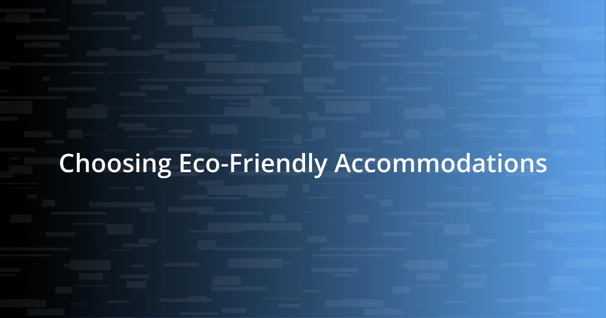 Choosing Eco-Friendly Accommodations